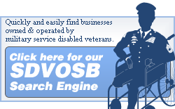 Click here to search Veteran Owned Business solely for Service Disabled Veteran Owned Businesses (SDVOSBs)